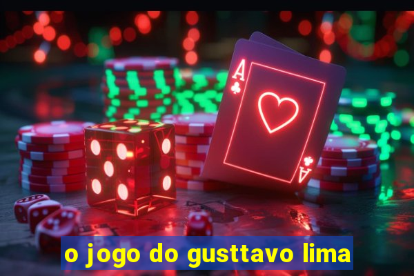 o jogo do gusttavo lima