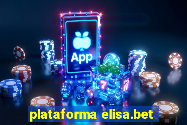 plataforma elisa.bet