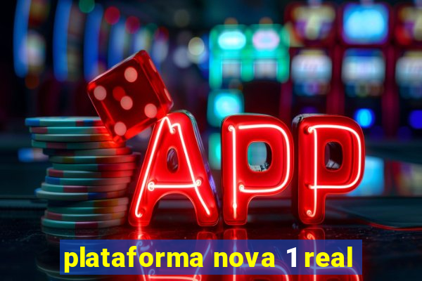 plataforma nova 1 real