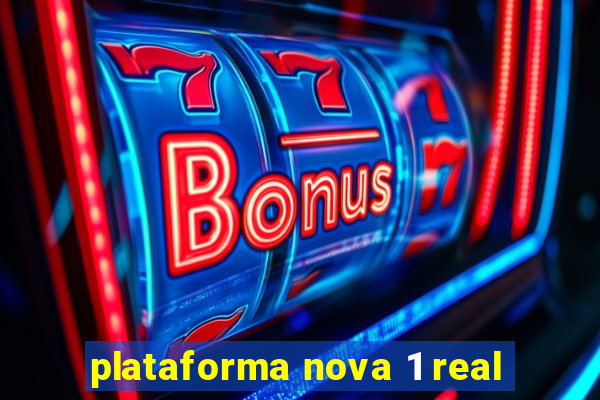 plataforma nova 1 real