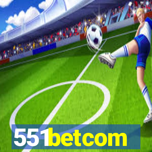 551betcom