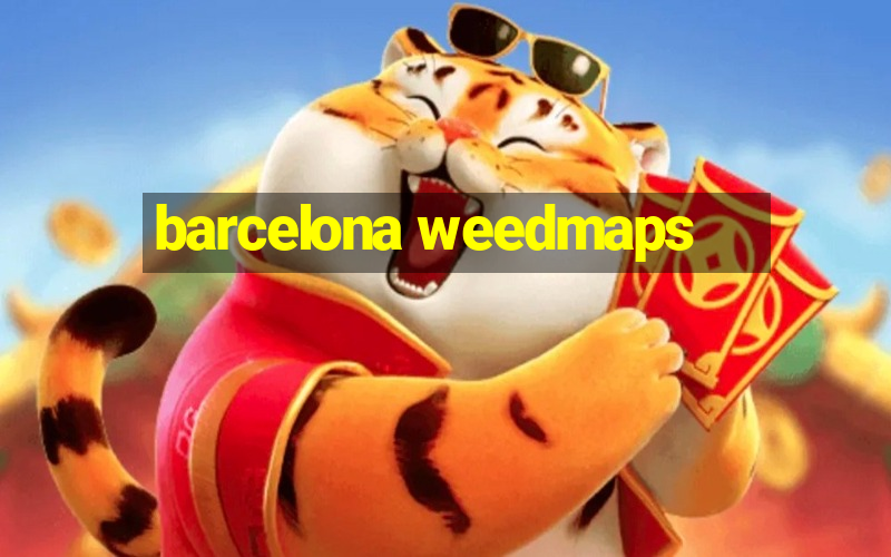 barcelona weedmaps