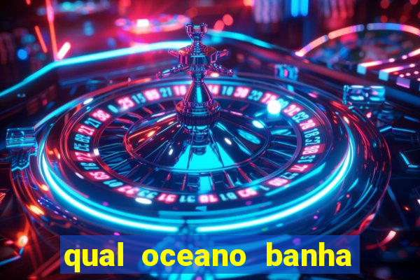 qual oceano banha o brasil