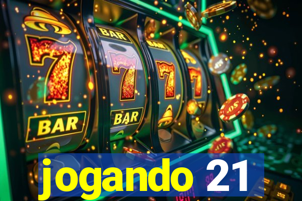 jogando 21