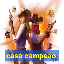 casa campeao