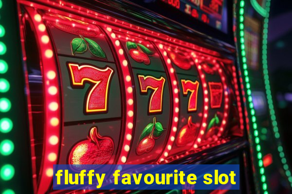 fluffy favourite slot