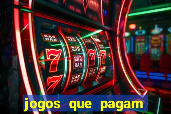 jogos que pagam dinheiro de verdade na hora