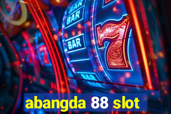 abangda 88 slot