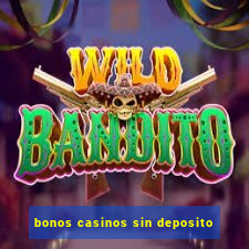 bonos casinos sin deposito