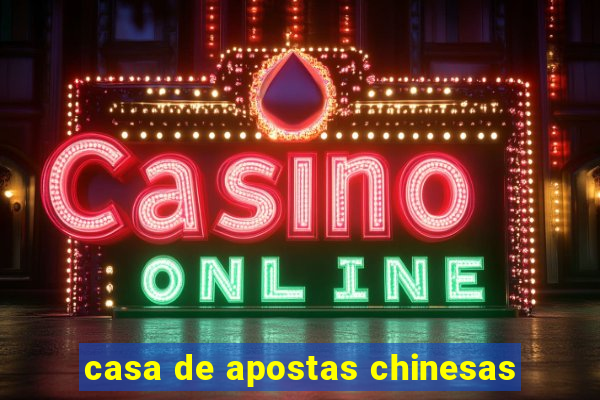 casa de apostas chinesas