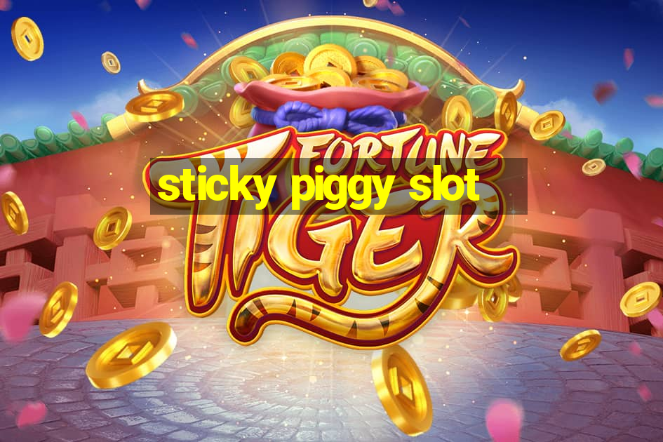 sticky piggy slot