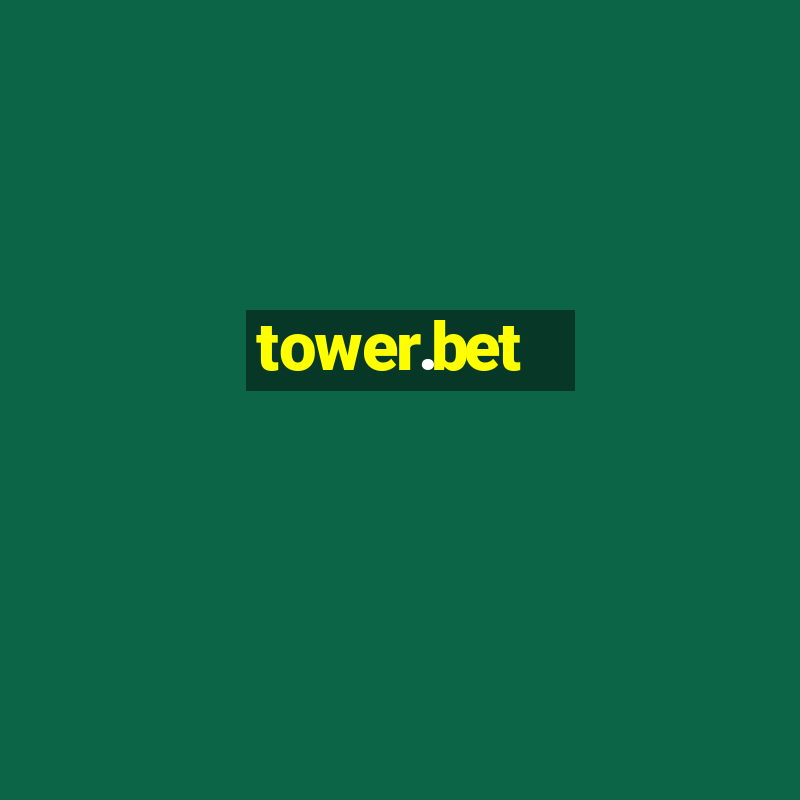 tower.bet