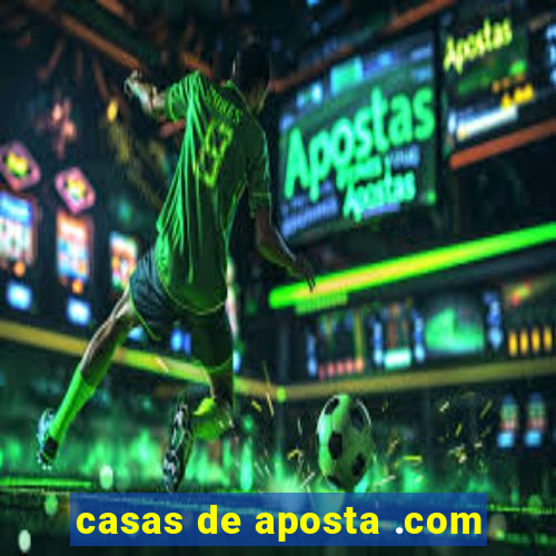 casas de aposta .com