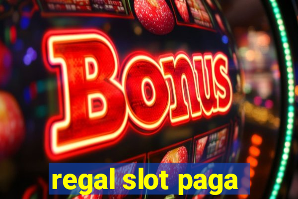 regal slot paga