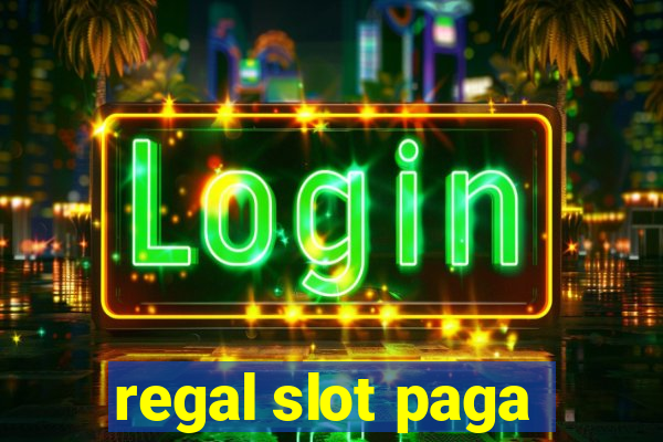 regal slot paga