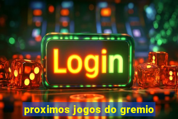 proximos jogos do gremio