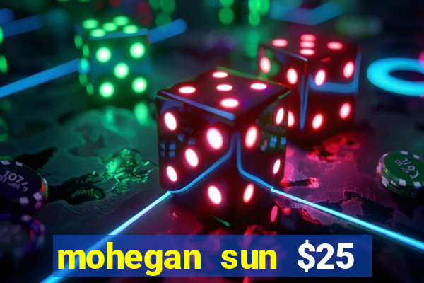 mohegan sun $25 free slot play