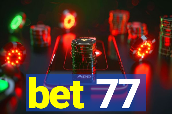 bet 77