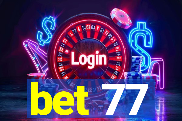 bet 77