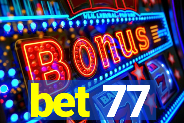 bet 77