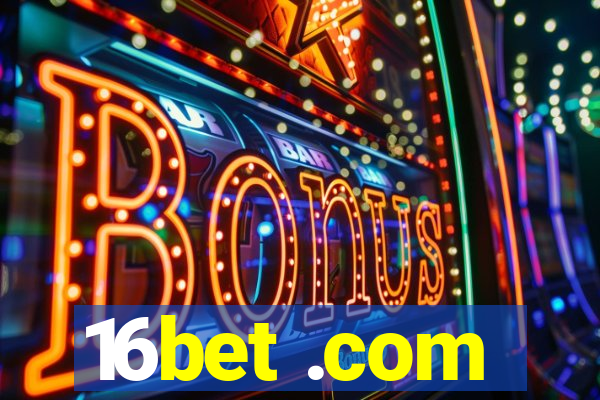 16bet .com