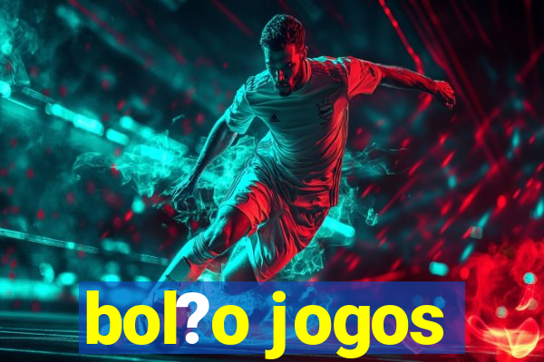 bol?o jogos