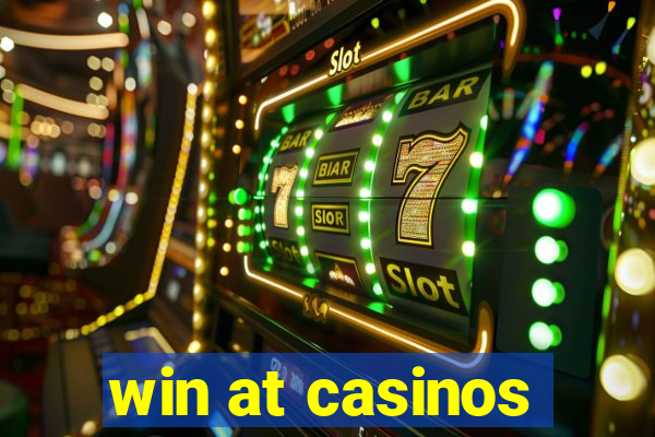 win at casinos