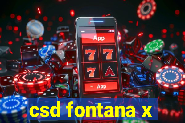 csd fontana x