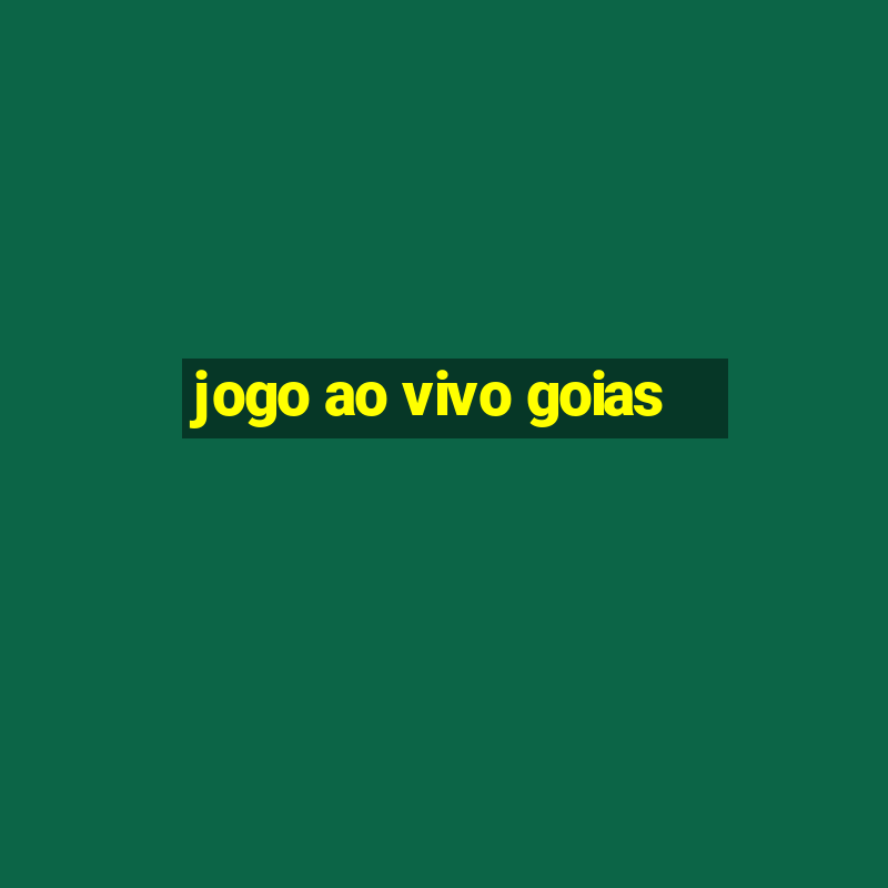 jogo ao vivo goias