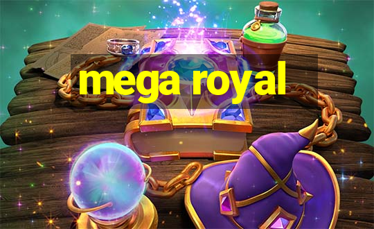 mega royal