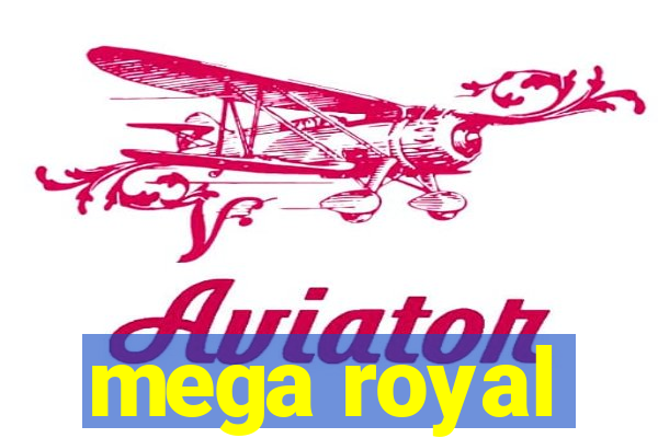 mega royal