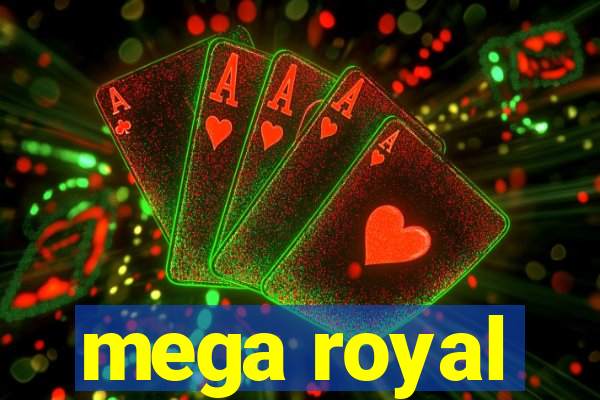 mega royal