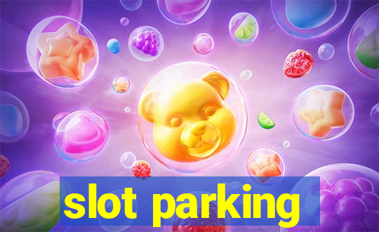 slot parking