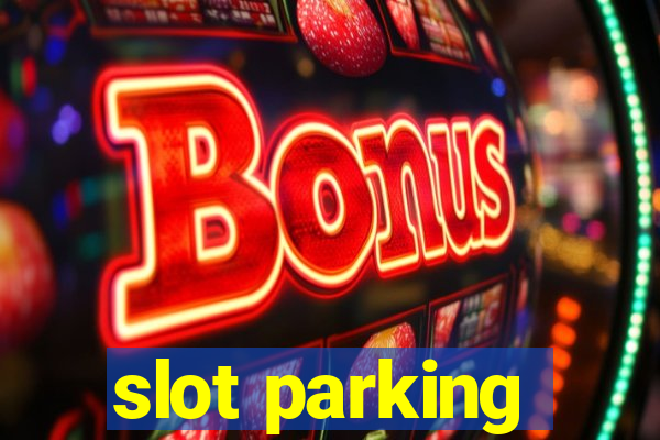 slot parking