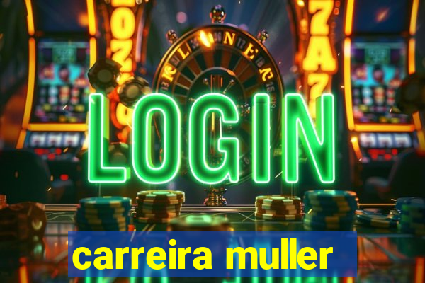 carreira muller