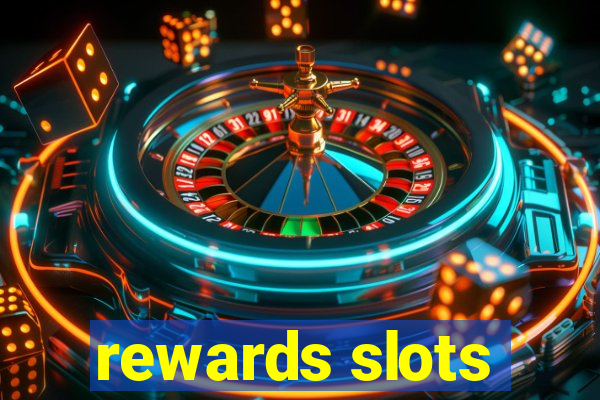 rewards slots