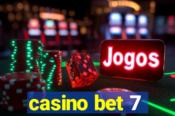 casino bet 7