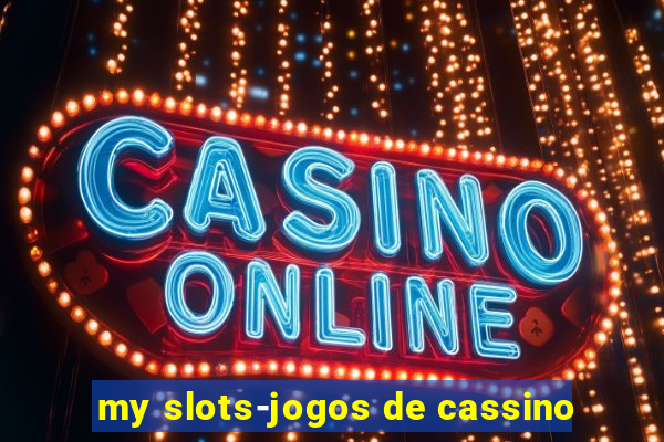 my slots-jogos de cassino