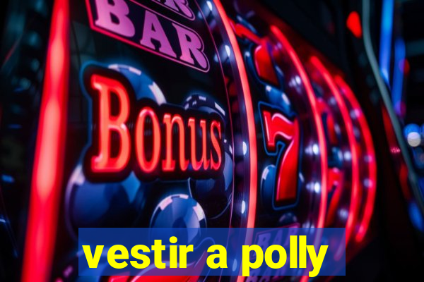 vestir a polly