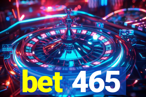 bet 465