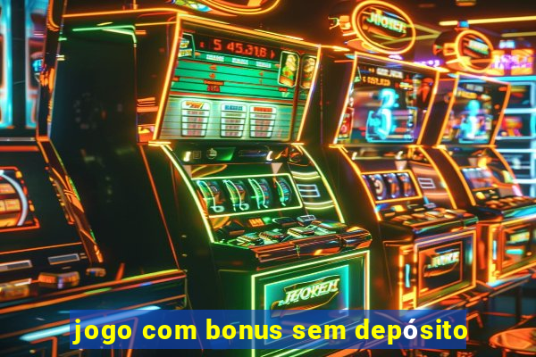 jogo com bonus sem depósito