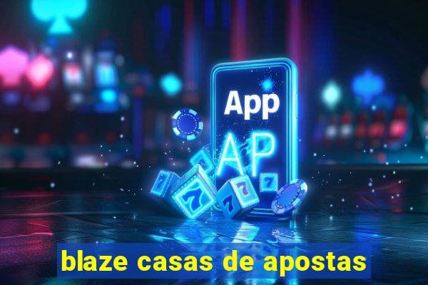 blaze casas de apostas