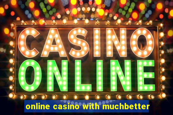 online casino with muchbetter