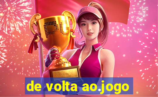 de volta ao.jogo