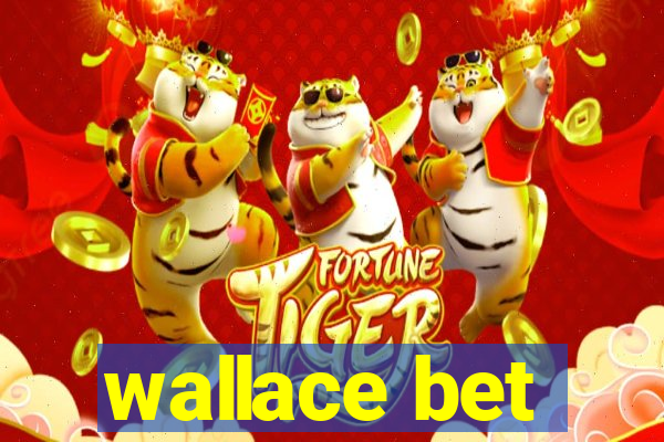 wallace bet