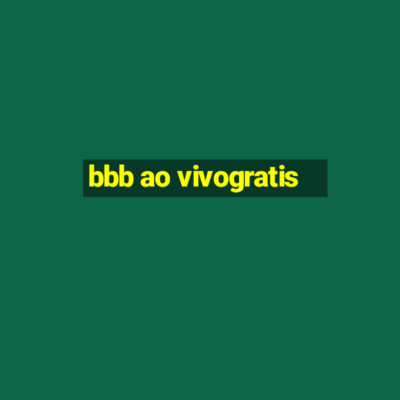 bbb ao vivogratis