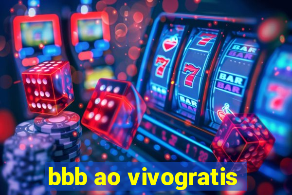 bbb ao vivogratis