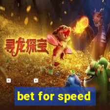 bet for speed