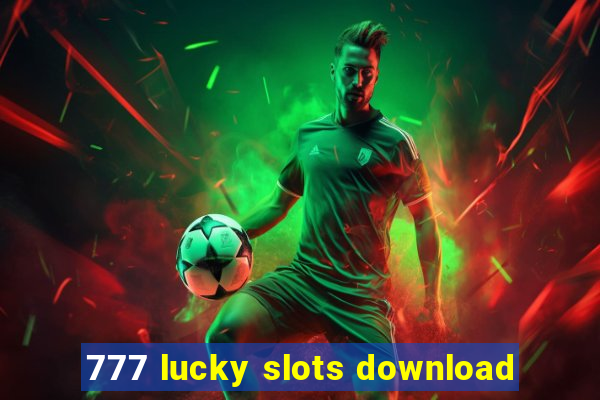 777 lucky slots download