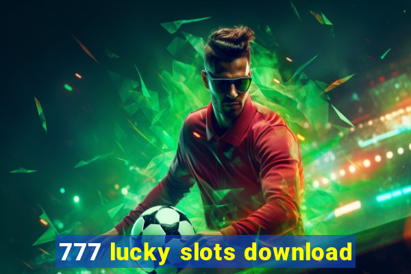 777 lucky slots download